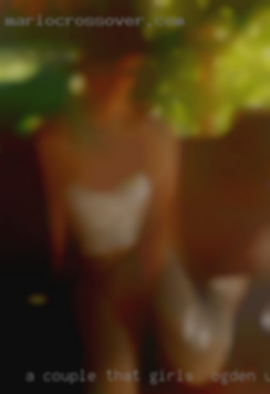 A couple girls in Ogden, Utah that is fun and outgoing.
