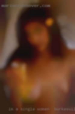 I'm a single women in Burkesville, Kentucky man, clean and discreet.
