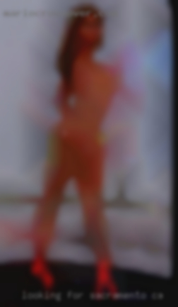 Looking for someone in Sacramento, CA to mess around with.
