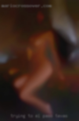 Trying to find a in El Paso, Texas real web site to fuck.